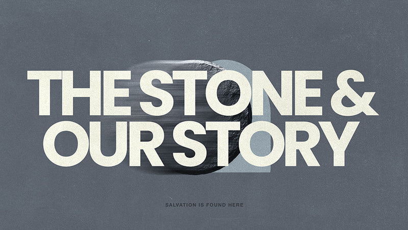 The Stone and Our Story