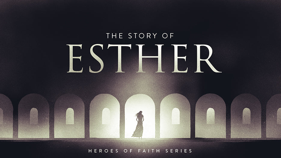 Heroes of Faith: The Story of Esther