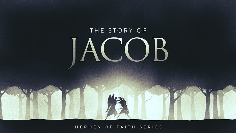 Heroes of Faith: The Story of Jacob