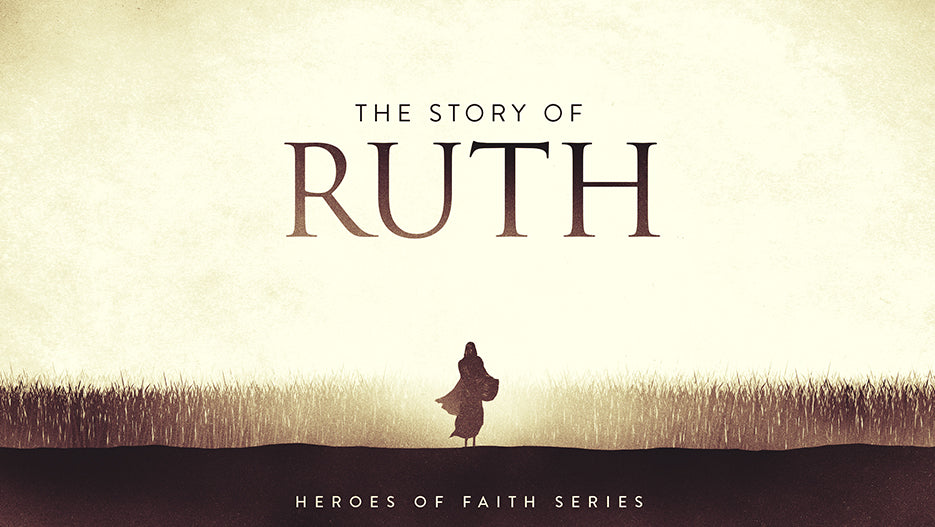 Heroes of Faith: The Story of Ruth