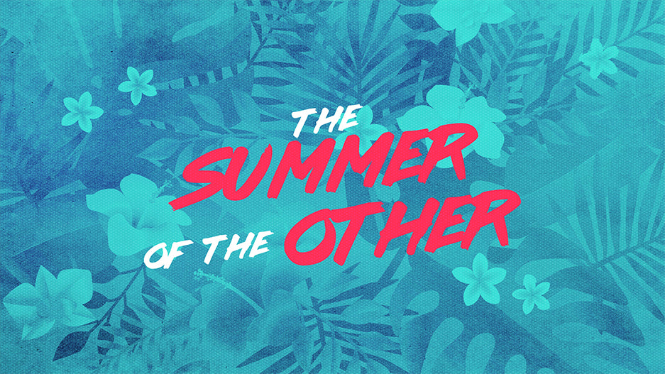 The Summer of the Other