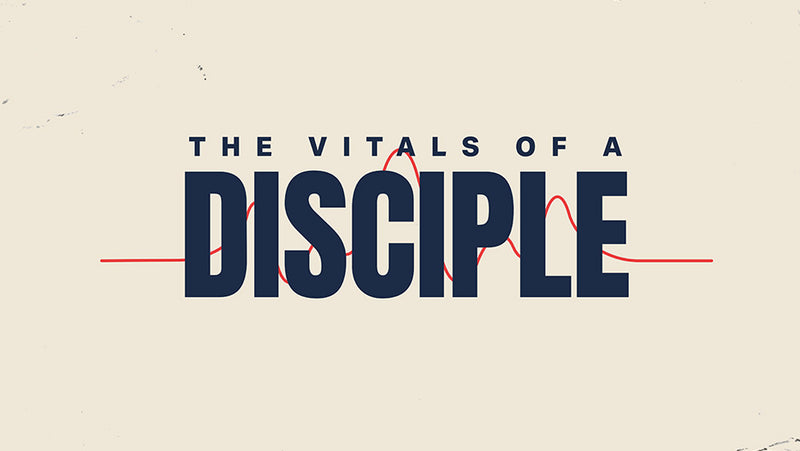 The Vitals Of A Disciple
