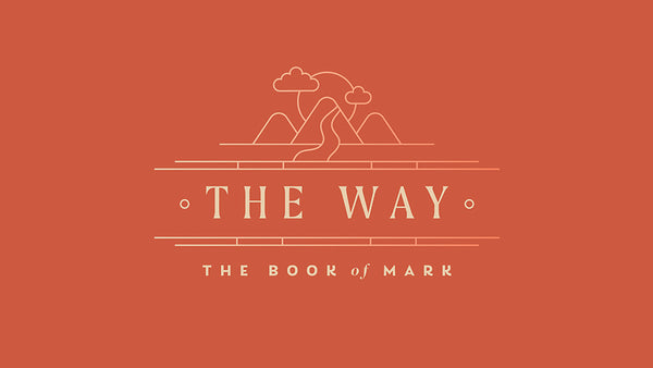 The Way: The Book of Mark