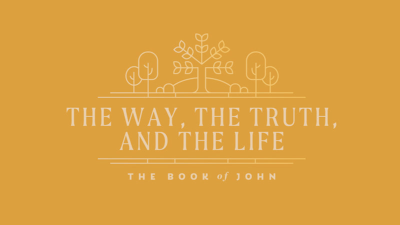 The Way, The Truth, and the Life