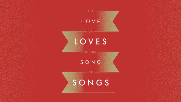 The Love of Loves in the Song of Songs