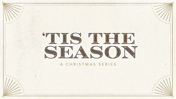 ‘Tis The Season