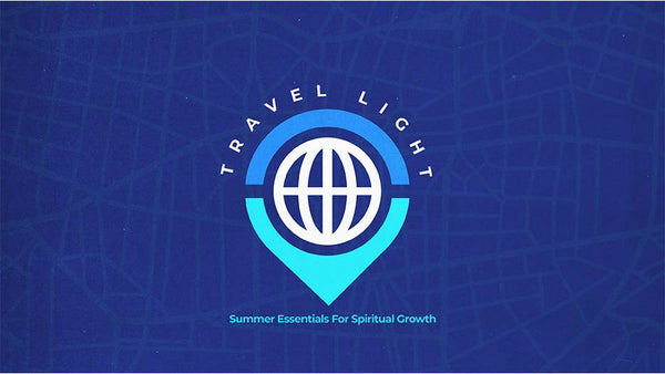 Travel Light: Summer Essentials For Spiritual Growth