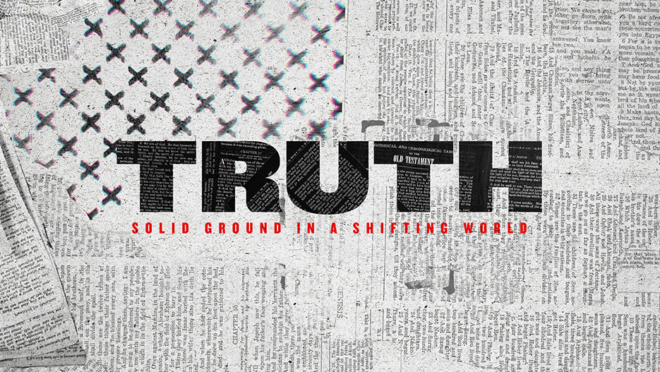 Truth: Solid Truth in a Shifting World