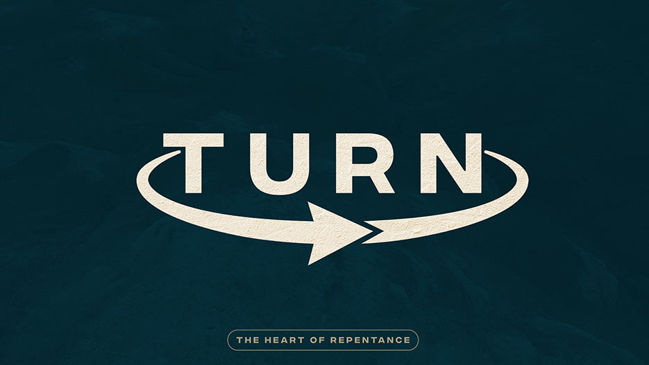 Turn: The Heart of Repentance