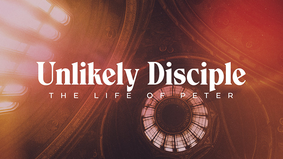 Unlikely Disciple: The Life Of Peter