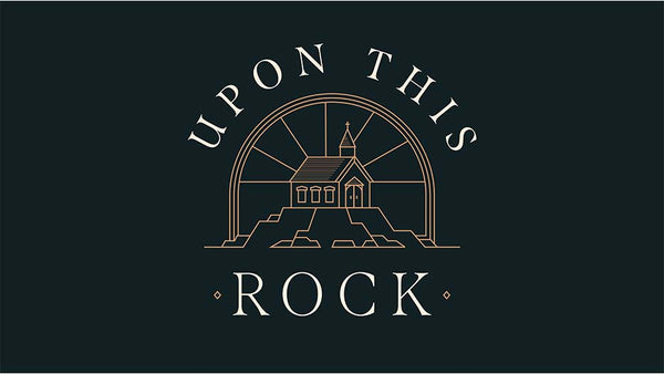 Upon This Rock