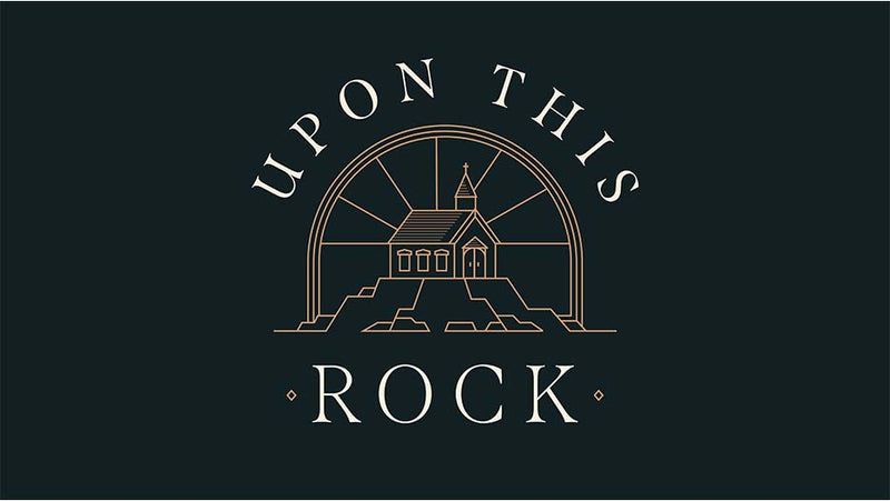 Upon This Rock
