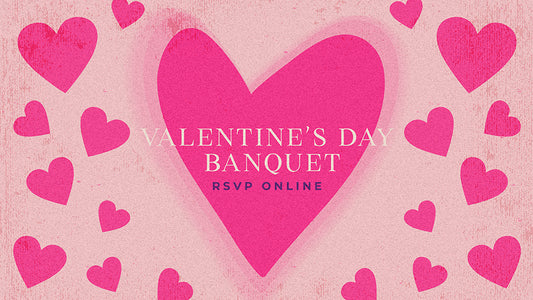 Valentine’s Day Banquet