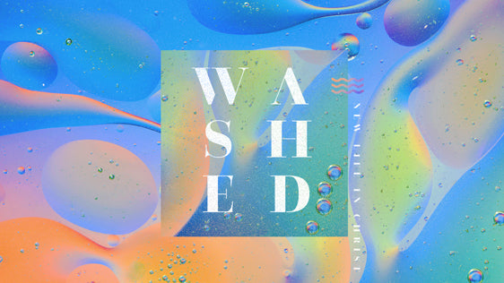 Washed: New Life in Christ