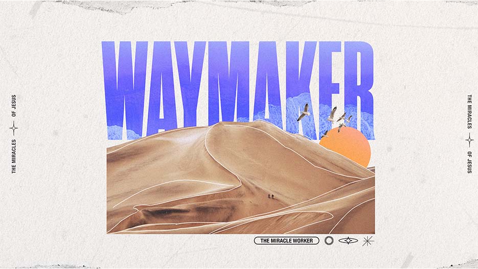 Waymaker: The Miracles Of Jesus