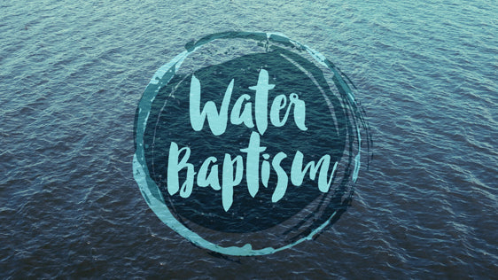 Water Baptism