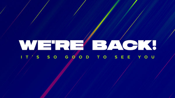 We’re Back!