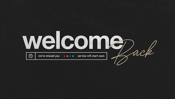 Welcome Back