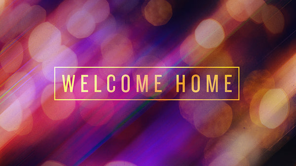 Welcome Home