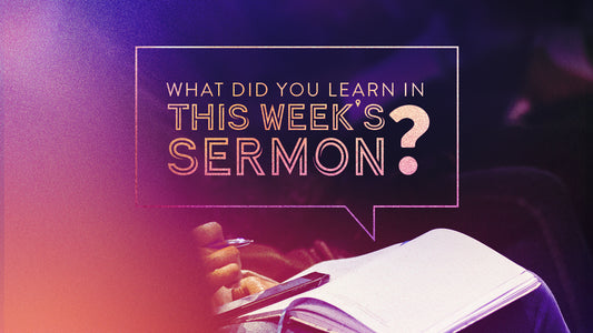 What Did You Learn From This Week's Sermon?