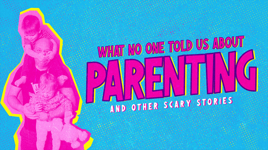 What No One Told Us About Parenting