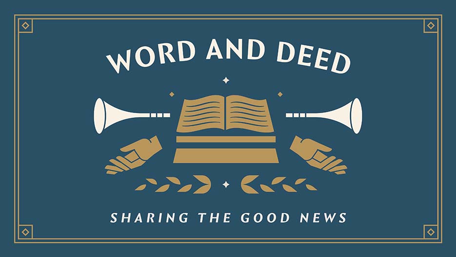 Word And Deed: Sharing The Good News