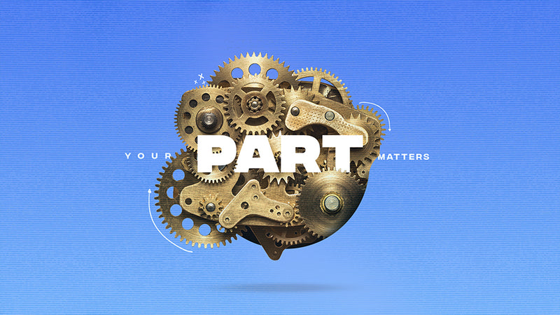 Your Part Matters