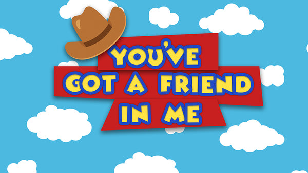 You've Got A Friend In Me (Children's Series) – Ministry Pass