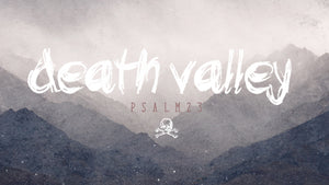 Death Valley: Psalm 23