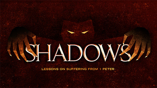 Shadows: The Book of 1 Peter