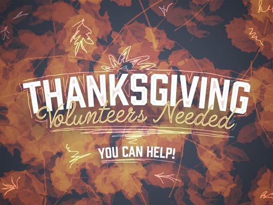 Thanksgiving Volunteers Needed