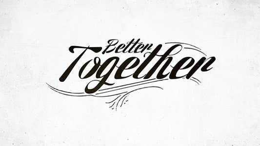 Better Together