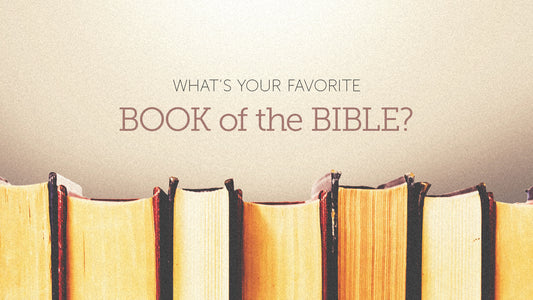 What's Your Favorite Book Of The Bible?